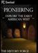 Pioneering: Explore the Early American West