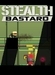 Stealth Bastard