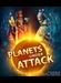 Planets Under Attack