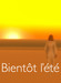 Bientôt l’été