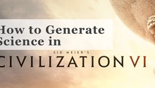 Civilization 6 Cheats: How To Improve Science